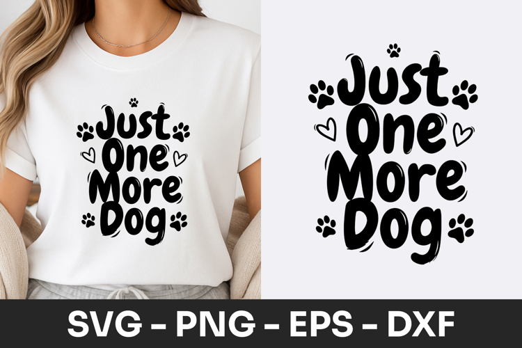Just One More Dog Cute Quote SVG PNG