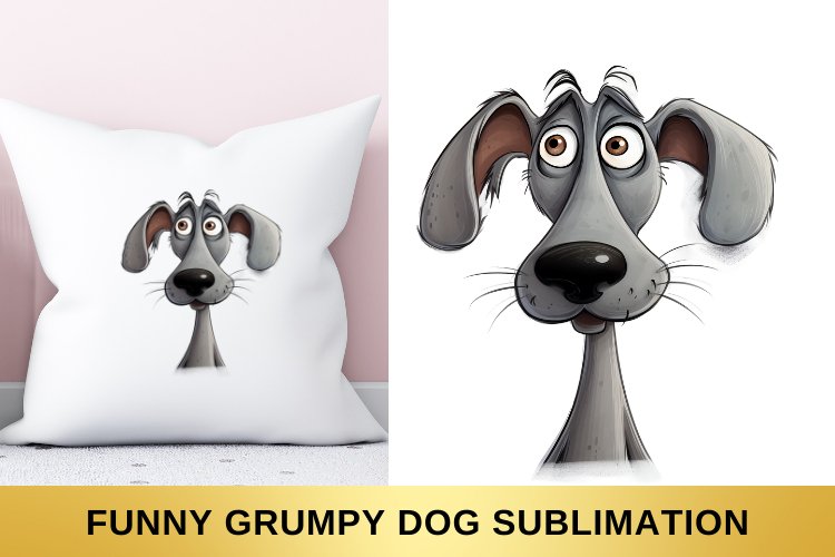 Funny Grumpy Dog Sublimation, Grey Dog sublimation