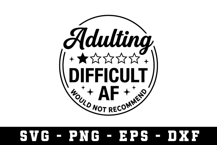 Adulting Difficult AF Svg |Sarcastic SVG Cut files |Cricut