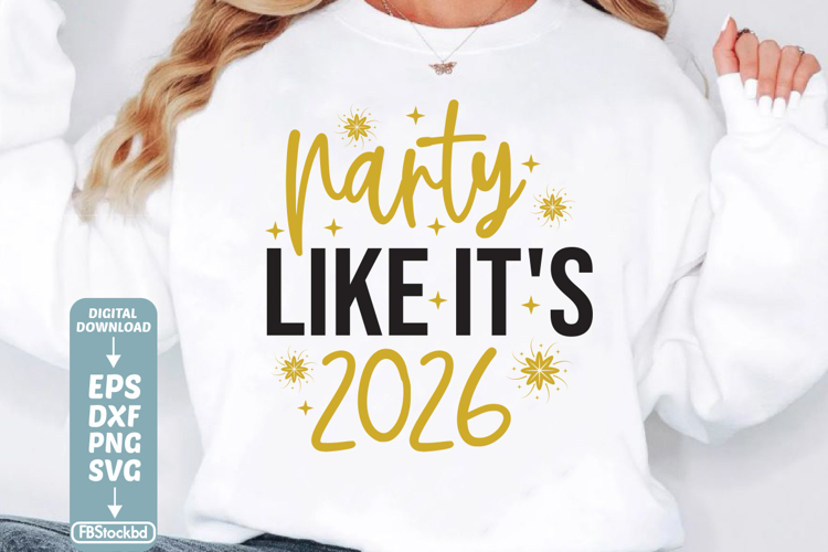 Party like its 2026 SVG Cuts File, Happy New Year 2026 SVG
