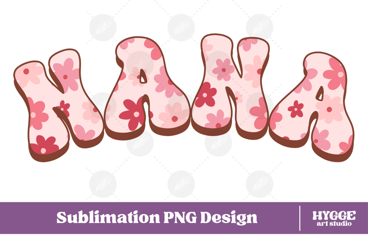 nana Png Retro Flowers Mothers Day Floral Mom Sublimation