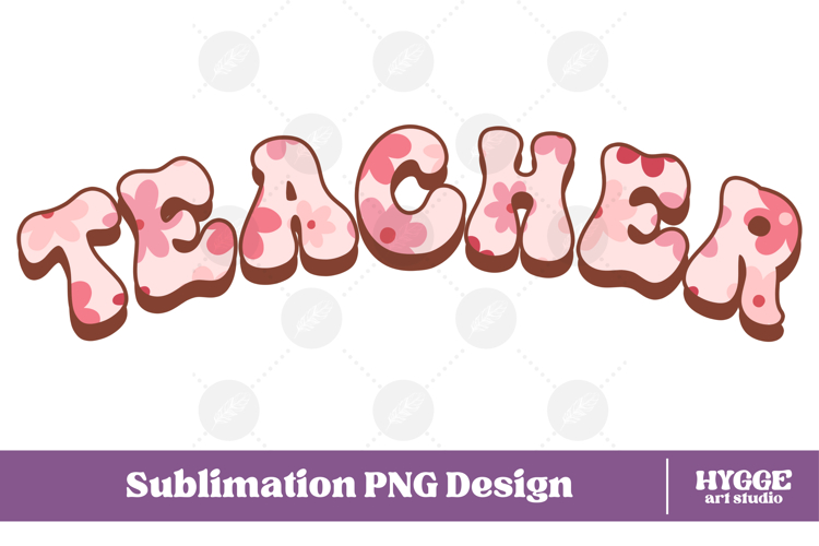 Floral Teacher Png Retro Flowers School Kids Sublimation