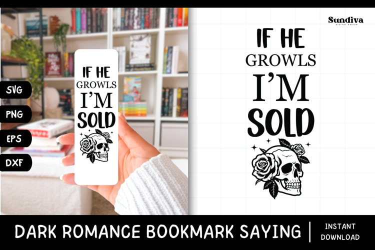 Dark Romance Bookmark Saying SVG | If He Growls Im Sold