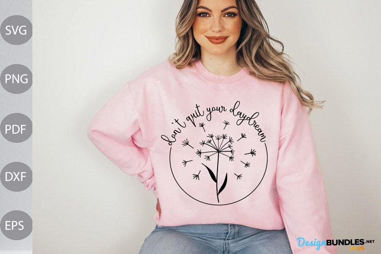 Dont Quit Your Daydream - Inspirational Quote SVG Design