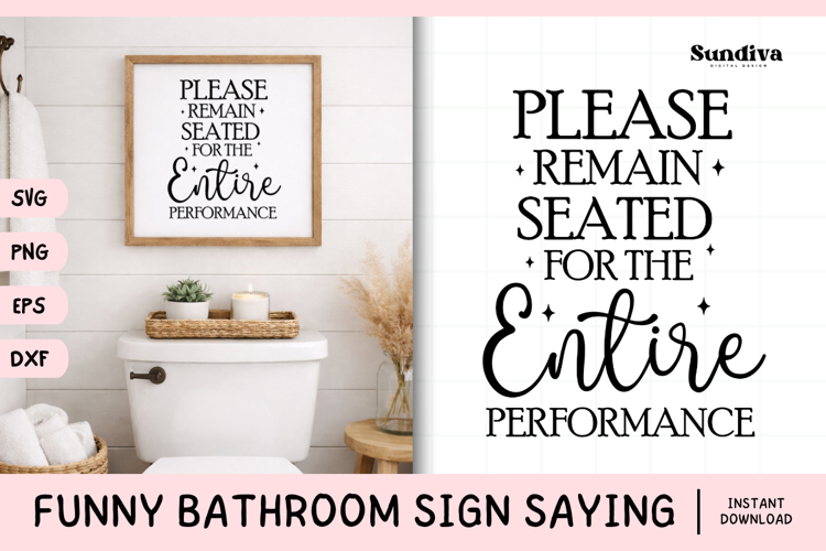 Funny Bathroom Sign Saying SVG | Please Remain Seated