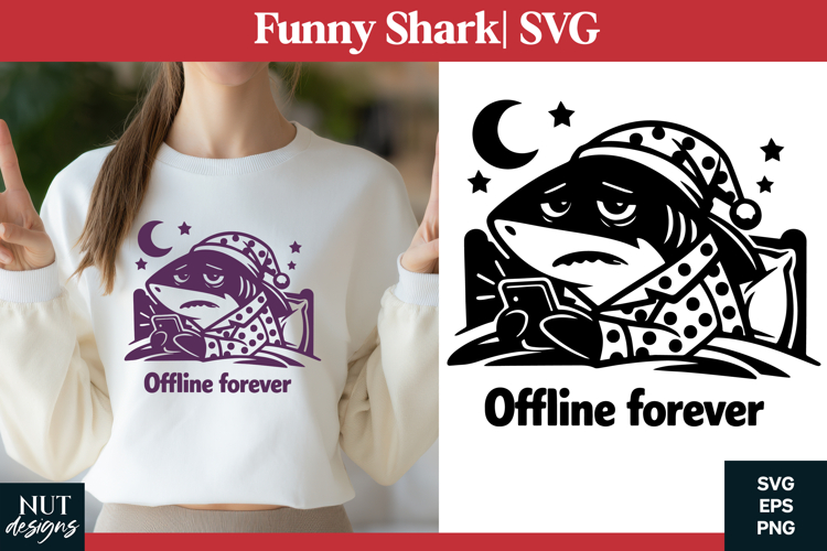 Funny SVG Antisocial Shark Sarcastic quote Offline forever