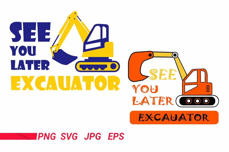 See you later excauator svg