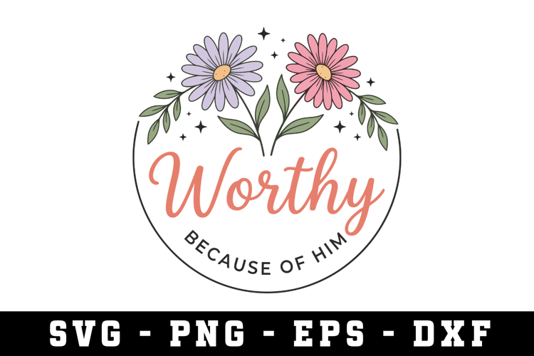 Worthy Because of Him Svg |Risen SVG Cut files | Cricut