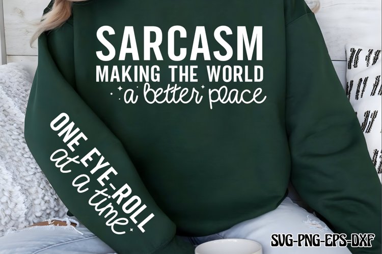 Sarcasm, making the world a better place SVG, Funny SVG example image 1