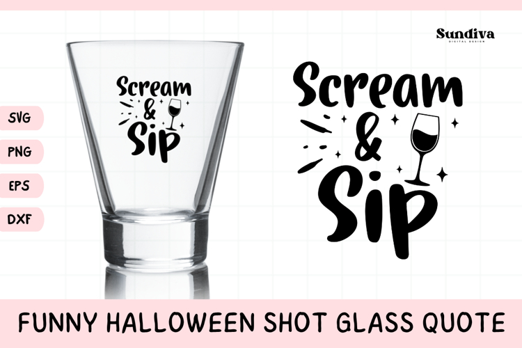 Funny Halloween Shot Glass Quote SVG | Scream & Sip
