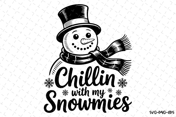 Chillin with my Snowmies Svg | Christmas Svg | Svg Cut Files