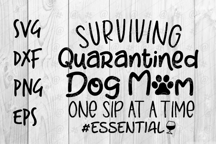 Surviving Quarantined Dog Mom SVG design example image 1