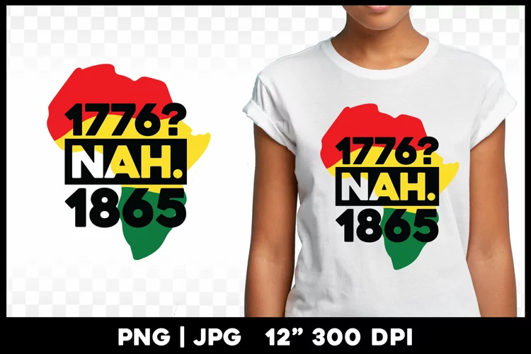 1776 Nah 1865 | Juneteenth png sublimation