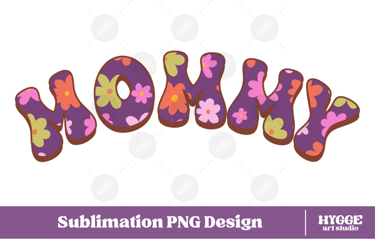 Mama Png Retro Flowers Mothers Day Floral Mom Sublimation