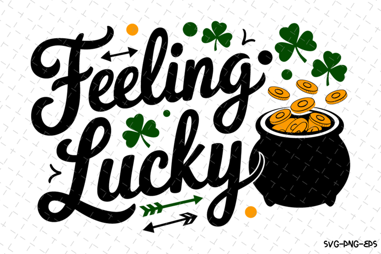 Feeling Lucky Svg | St Patricks day Design