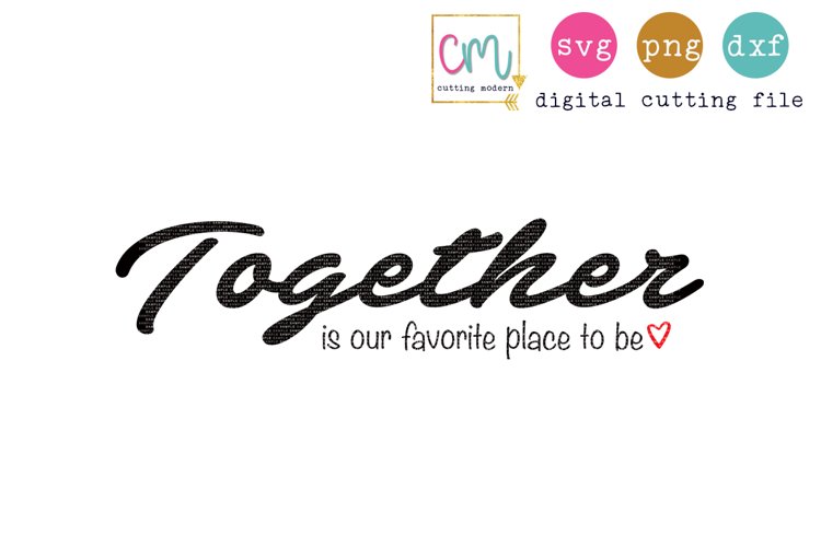 Together Is Our Favorite Place To Be  example image 1
