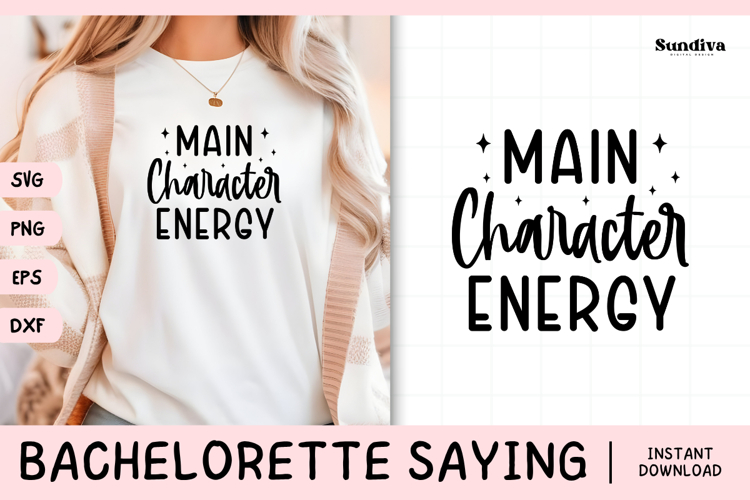 Bachelorette Party Saying SVG | Main Character Energy