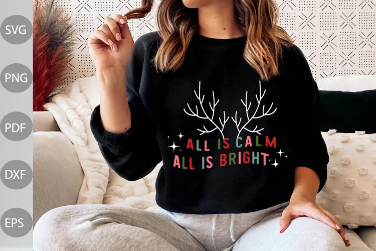 All Is Calm All Is Bright Christmas SVG/ Christmas Tshirt