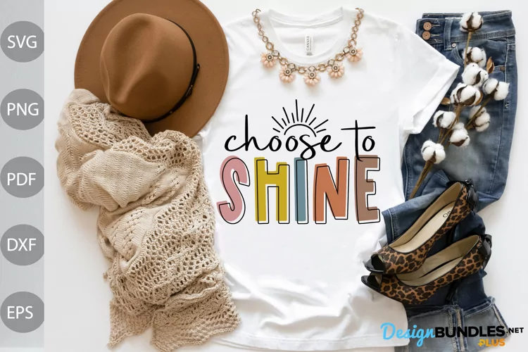 Choose to shine SVG Design / Funny Quote SVG Design