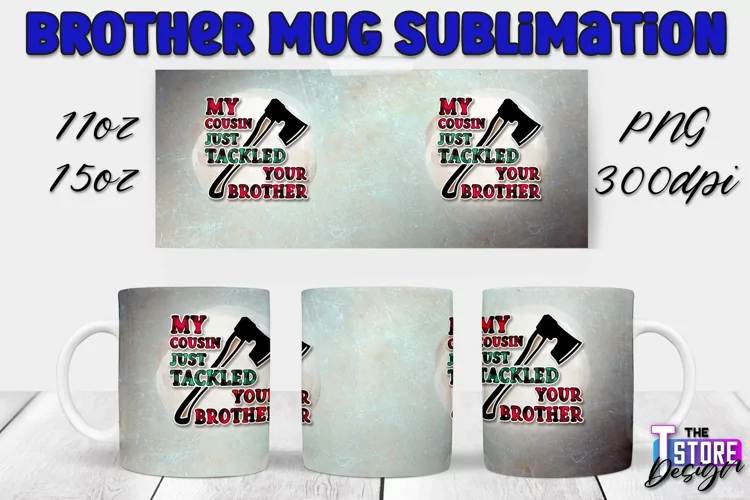 Brother Mug Quotes Design | 11 Oz 15 Oz Mug Sublimation