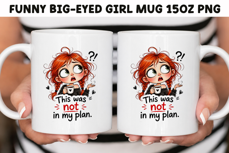 Funny Big-Eyed Girl 15oz Mug Wrap Sublimation PNG.