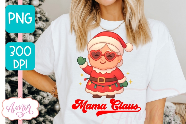 Cute Mama Claus PNG sublimation, Cute Christmas PNG
