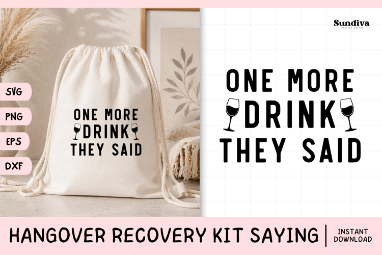 Funny Hangover Kit Saying SVG | One More Drink They Said