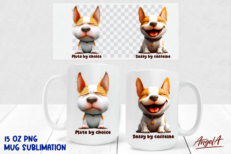 Coffee funny quote Dog Mug sublimation, puppy Bullterrier