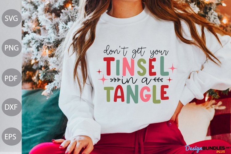 Christmas SVG / Dont Get Your Tinsel in a Tangle SVG