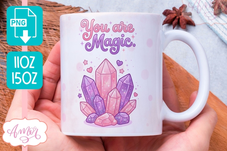 You are magic mug wrap sublimation PNG| Self love mug PNG