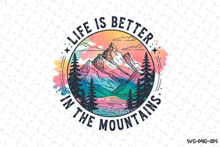 Life is better in the mountains SVG | Quotes Svg | Svg Cut