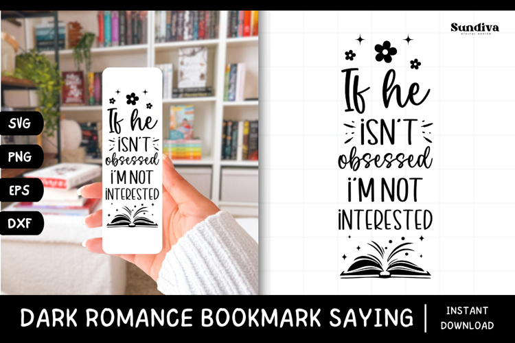 Dark Romance Bookmark Saying SVG | If He Isnt Obsessed