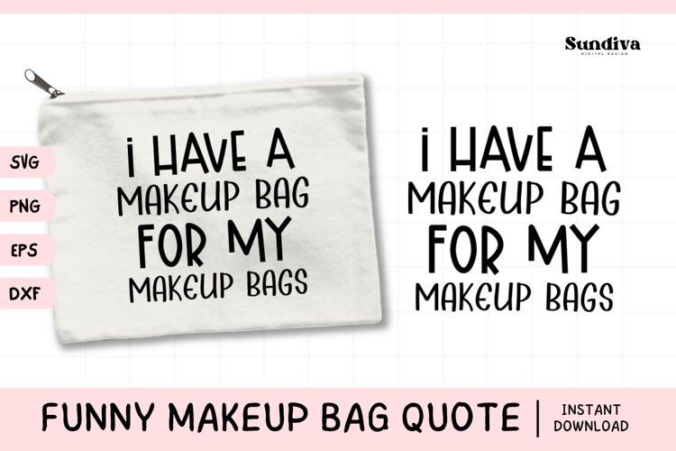 Makeup Bag Quotes for Cosmetic Pouch | I Have a Makeup Bag
