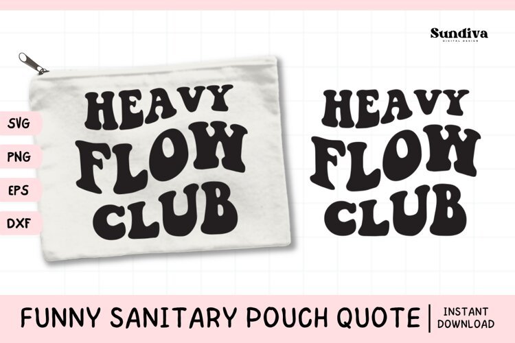 Funny Sanitary Pouch Quote | Heavy Flow Club