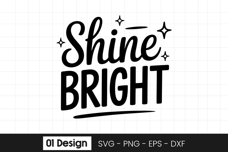 Shine Bright Inspirational Typography SVG PNG