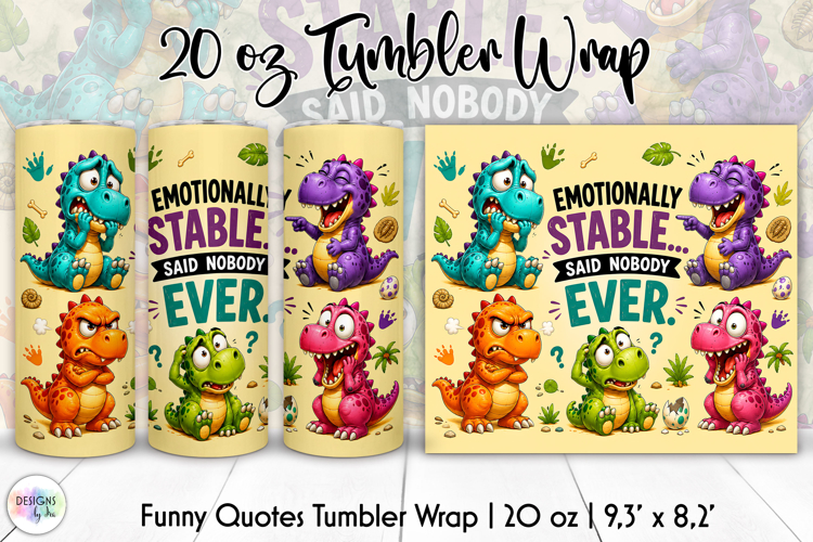 Funny Dinosaur Tumbler Wrap, Sarcastic Tumbler Wrap Design