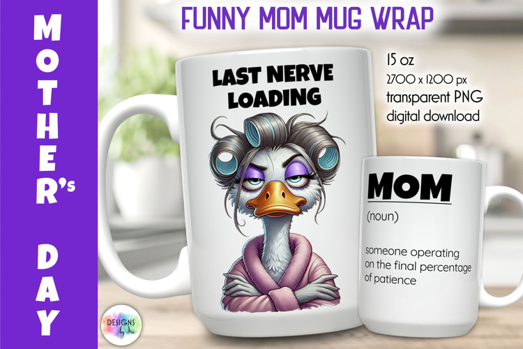 Funny Mother Day Mug Wrap, Tired MOM Humour PNG