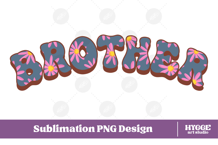 brother Png Retro Flowers Mothers Day Floral Mom Sublimatio
