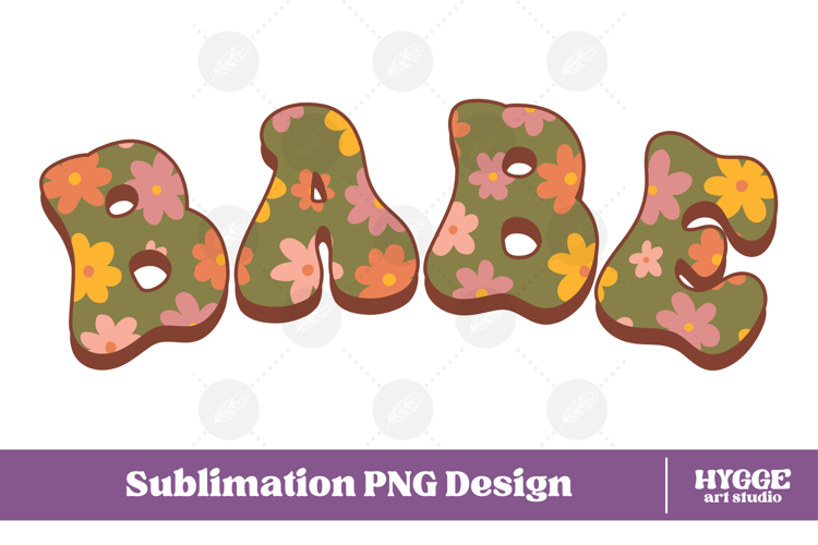 babe Png Retro Flowers Mothers Day Floral Mom Sublimation