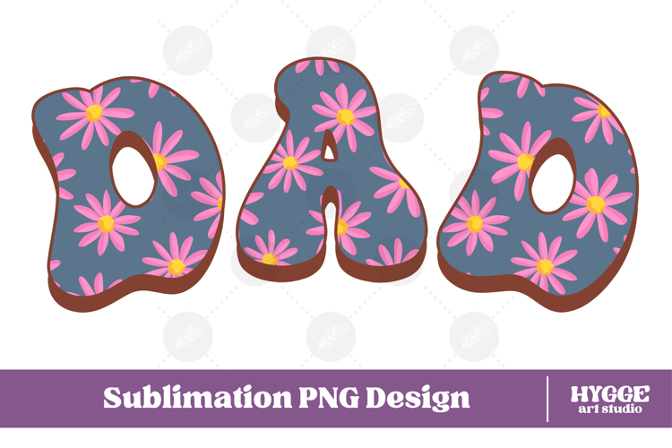 dad Png Retro Flowers Mothers Day Floral Mom Sublimation