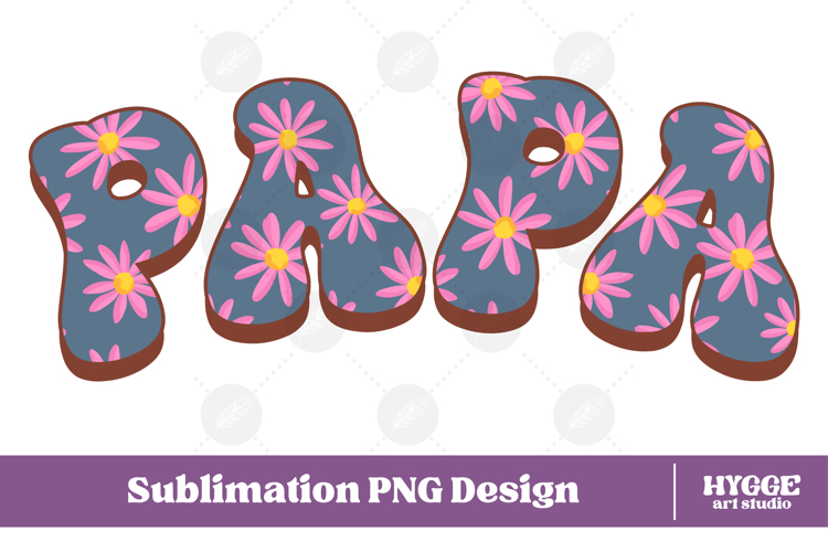 papa Png Retro Flowers Mothers Day Floral Mom Sublimation