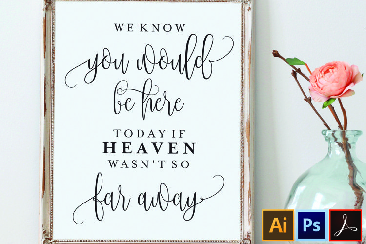 We Know You Would Be Here Today If Heaven Wasn t So Far Away