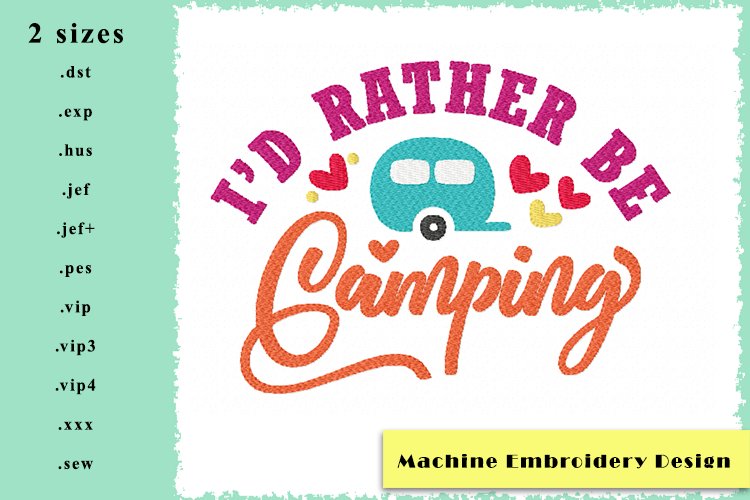 "I'd Rather Be Camping" Machine Embroidery Design example image 1