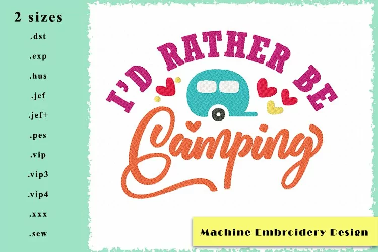 "I'd Rather Be Camping" Machine Embroidery Design