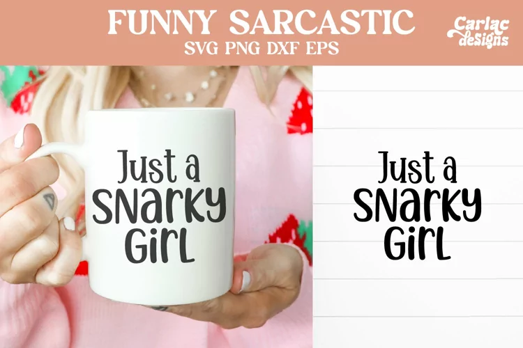 Just a Snarky Girl SVG, Funny Sarcastic