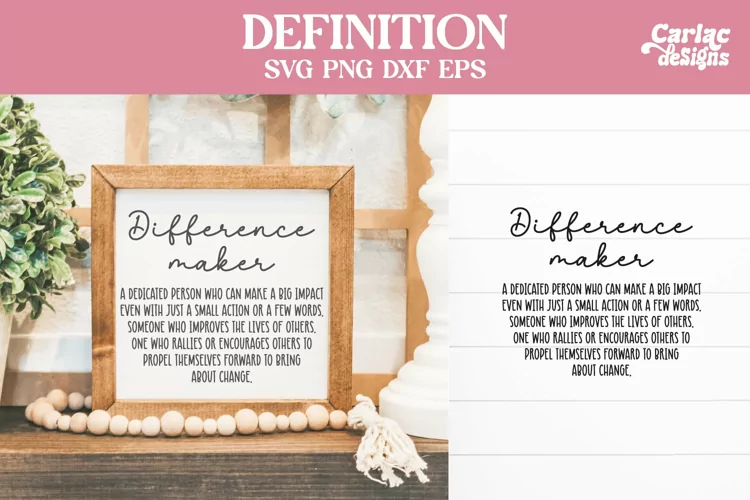 Difference Maker Definition SVG Cut File and Sublimation