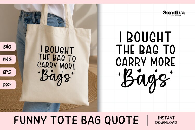 Funny Tote Bag Quote SVG | Carry More Bags