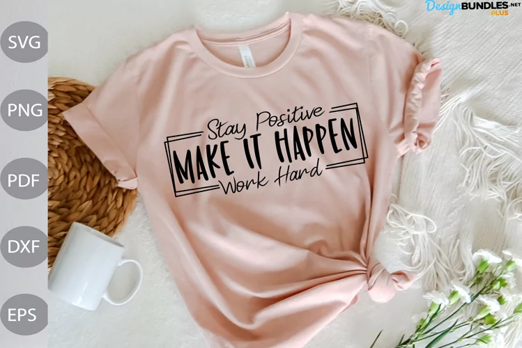 Stay Positive, Work Hard, Make It Happen SVG Cut Files