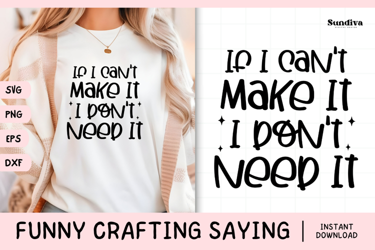 Funny Crafting Quote SVG For Crafter | If I Can't Make It