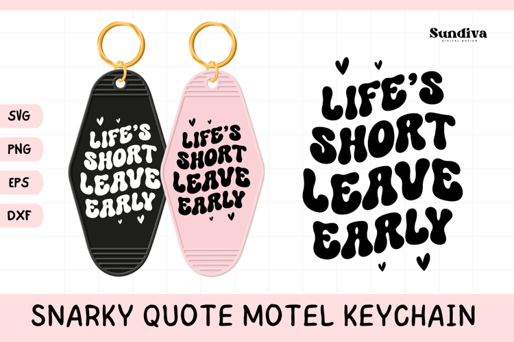 Snarky Quote Motel Keychain SVG | Life's Short Leave Early
